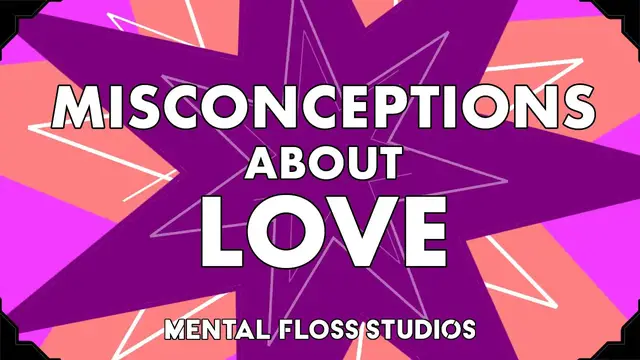 Video thumbnail for Misconceptions About Love | Mental Floss