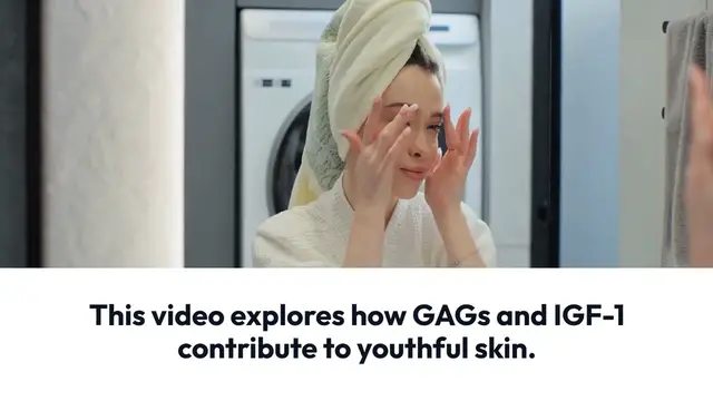 Video thumbnail for GAGs and IGF-1 for Youthful Skin