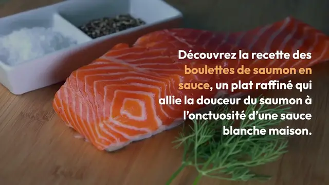 Video thumbnail for Boulettes de Saumon en Sauce Onctueuse