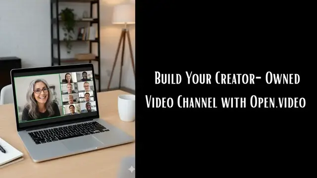 'Video thumbnail for 🎥 Build Your Creator-Owned Video Channel with Open.video'