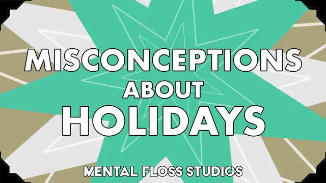 Video thumbnail for 1 Misconception About 9 Holidays | Mental Floss