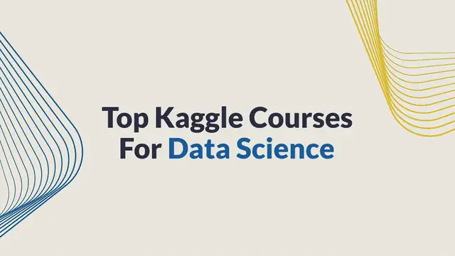 Video thumbnail for Top Kaggle Courses For Data Science