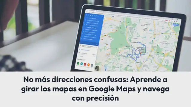 Video thumbnail for No más direcciones confusas: Aprende a girar los mapas en Google Maps y navega con precisión