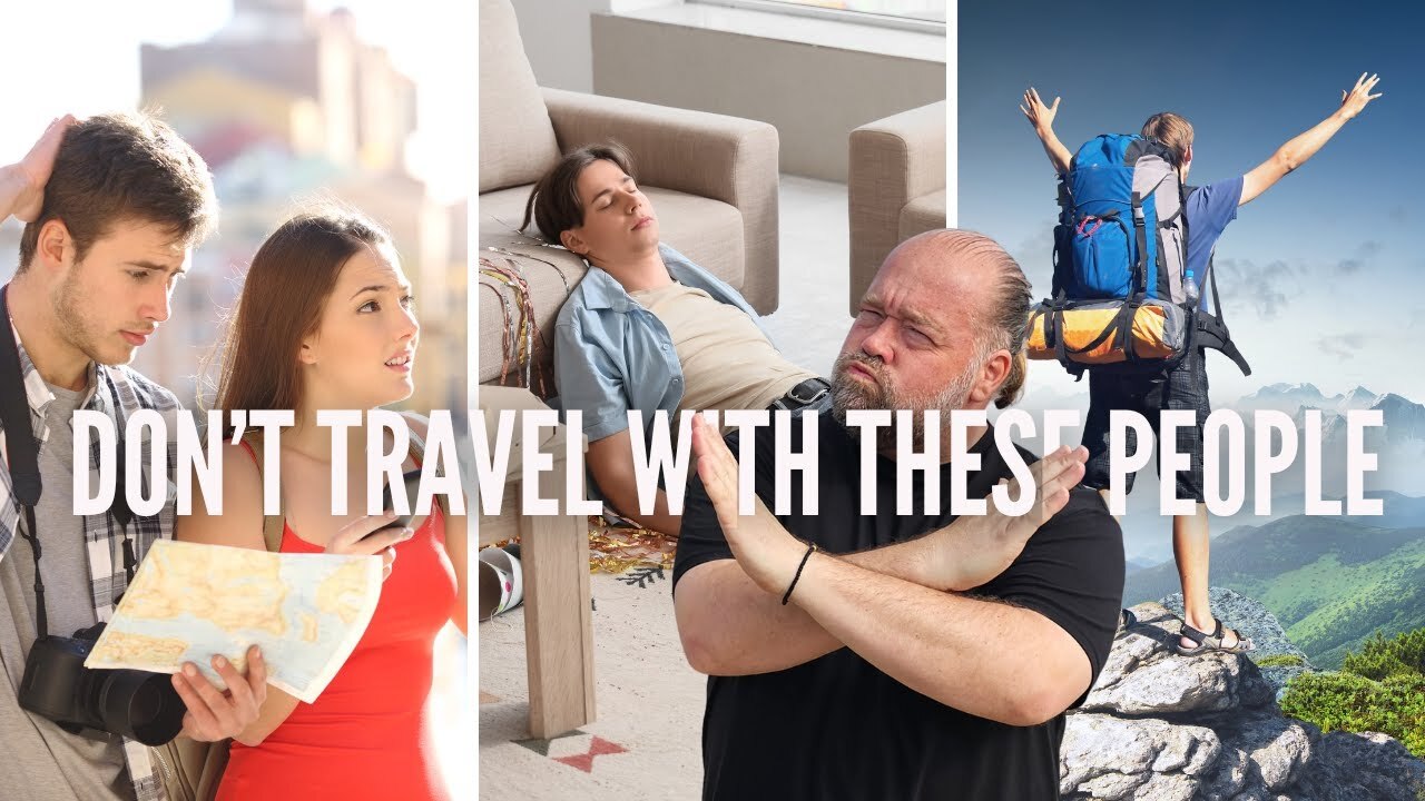 Video thumbnail for The People You Should NEVER Travel With