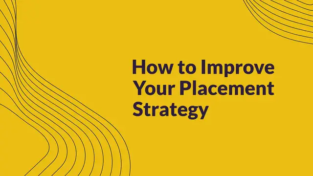 Video thumbnail for How to Improve Your Placement Strategy