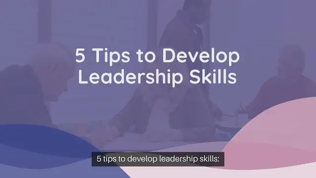 Video thumbnail for 5 tips to develop leadership skills