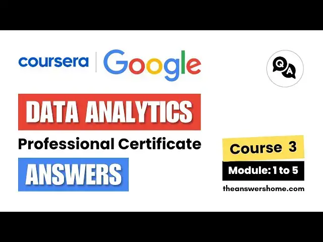 Video thumbnail for Google Data Analytics Professional Certificate: Course 3 Answers (Modules 1-5) | Coursera Answers