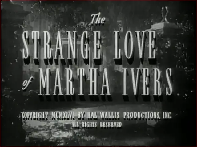 Video thumbnail for The Strange Love of Martha Ivers (1946)