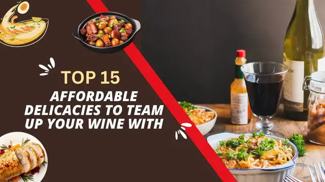 Video thumbnail for Top 15 Affordable Delicacies to Team Up Your Wine With