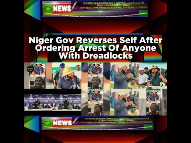 Video thumbnail for Niger Gov Reverses Self After Ordering Arrest Of Anyone With Dreadlocks