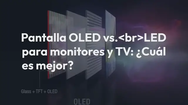 Video thumbnail for Pantalla OLED vs. LED para monitores y TV: ¿Cuál es mejor?