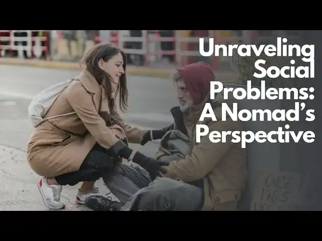 Video thumbnail for Unraveling Social Problems: A Nomad’s Perspective