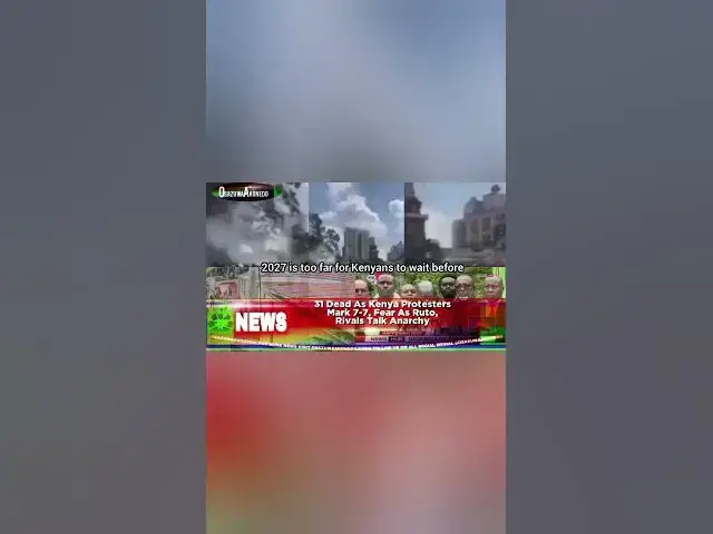 Video thumbnail for 31 Dead As Kenya Protesters Mark 7 7, Fear As Ruto, Rivals Talk Anarchy