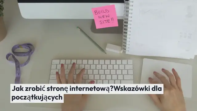 Video thumbnail for Jak zrobić stronę internetową? Wskazówki dla początkujących