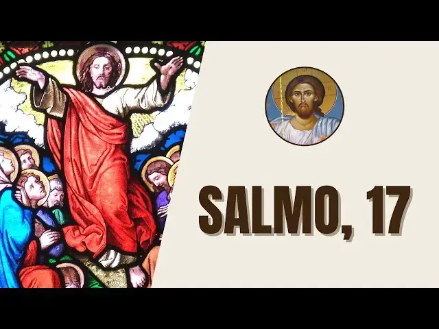 Video thumbnail for Salmo, 17 - "De Davi, servo do Senhor, que dirigiu as palavras deste cântico ao Senhor, no dia..."