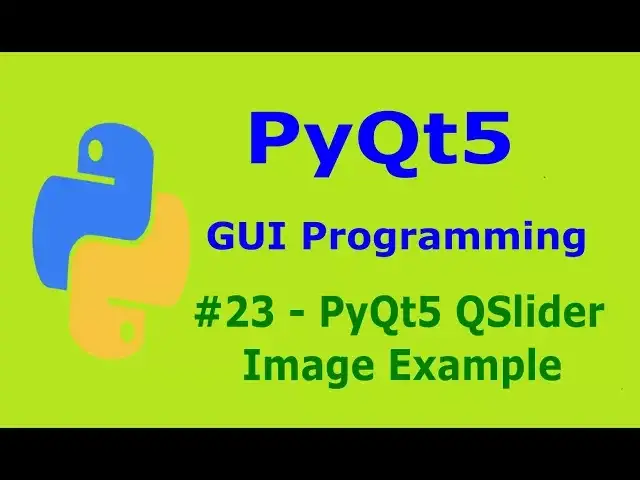'Video thumbnail for 23  PyQt5 QSlider Image Example Python GUI Programming With PyQt5'