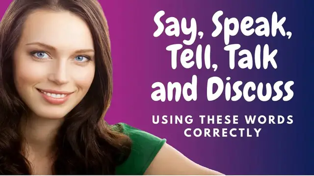 Video thumbnail for How to Learn English:  Differences Among Say, Speak, Talk, Tell and Discuss