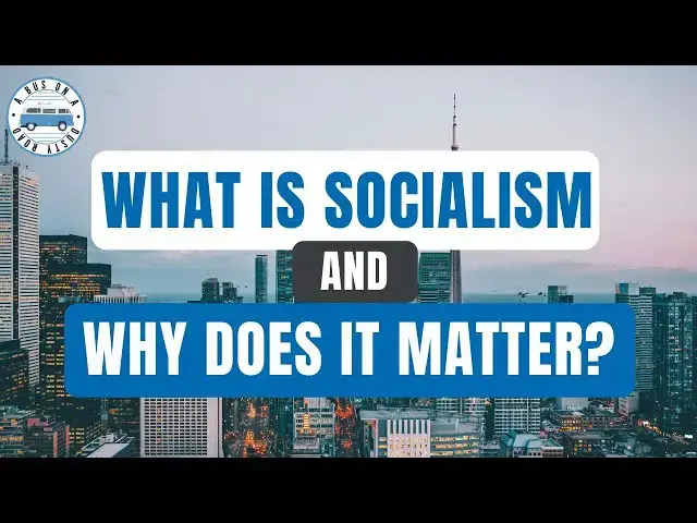 Video thumbnail for What Is Socialism And Why Does It Matter?