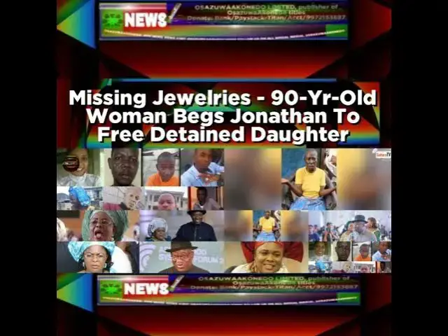 Video thumbnail for Missing Jewelries - 90-Yr-Old Woman Begs Jonathan To Free Detained Daughter