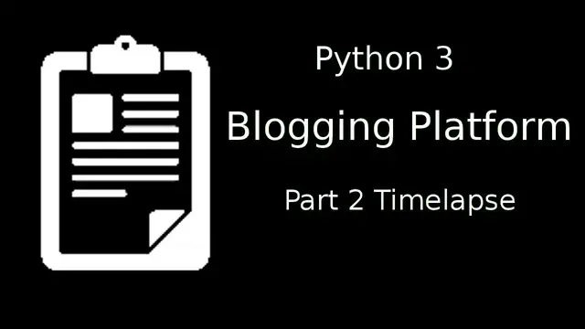'Video thumbnail for Blogging Platform in Python 3 [Part 2 Timelapse]'