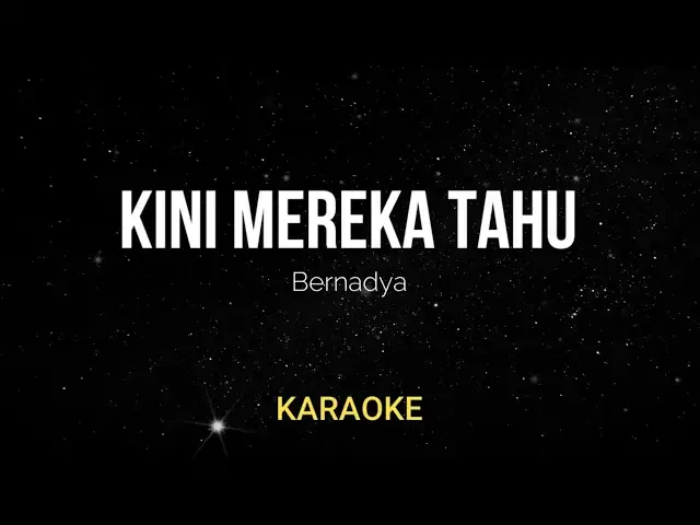 Video thumbnail for Bernadya - Kini Mereka Tahu (Karaoke Version)