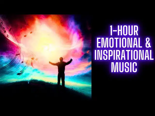 Video thumbnail for 1-Hour Emotional & Inspirational Music