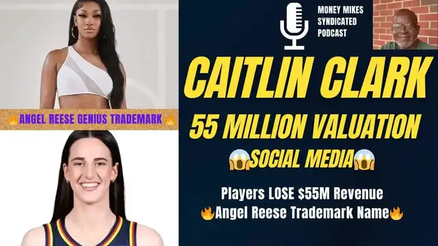 'Video thumbnail for money mike’s syndicated podcast: caitlin clark's $55 million valuation, angel reese's trademark, and wnba player revenue'