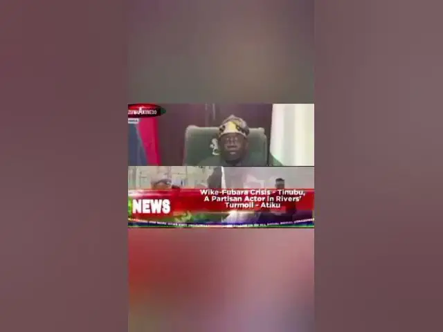 Video thumbnail for Wike-Fubara Crisis - Tinubu, A Partisan Actor In Rivers' Turmoil - Atiku