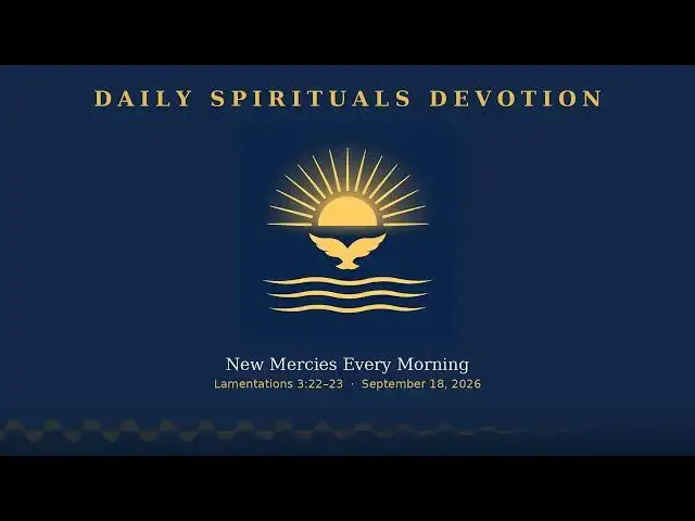 Video thumbnail for Daily Spirituals Devotion – September 18, 2026