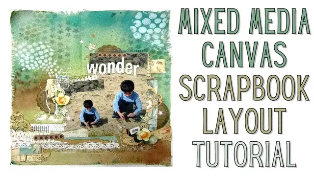 Video thumbnail for Mixed Media Canvas Scrapbook Layout Tutorial