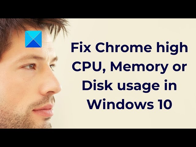 Video thumbnail for Chrome high CPU, Memory or Disk usage in Windows 11