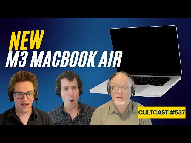 'Video thumbnail for New M3 MacBook Air — What you need to know + OLED iPads are INCOMING! (CultCast #637)'