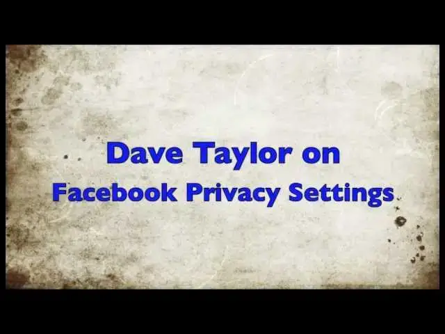 Video thumbnail for FB Privacy Update with Dave Taylor