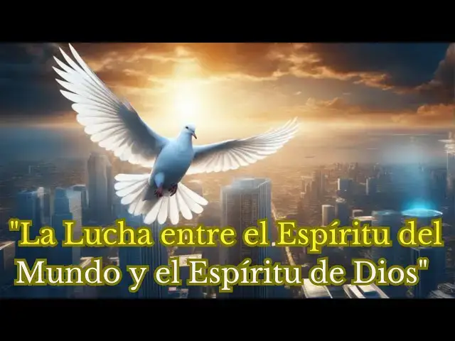 'Video thumbnail for "La Lucha entre el Espíritu del Mundo y el Espíritu de Dios"'