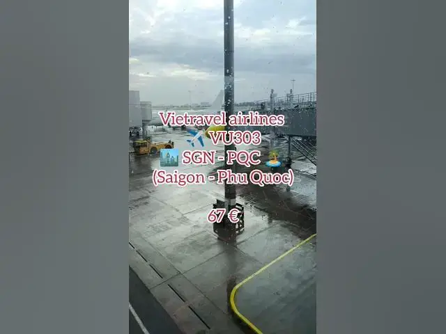 'Video thumbnail for ✈️ Vietravel Airlines : de Ho Chi Minh (SGN) à Phu Quoc (PQC)'