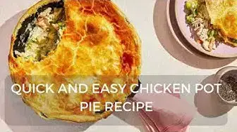 Video thumbnail for QUICK AND EASY CHICKEN POT PIE RECIPE