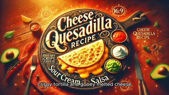 Video thumbnail for Cheese Quesadilla Recipe
