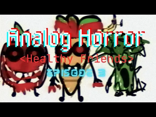 'Video thumbnail for Healthy Friends - ANALOG HORROR - Episode 3'