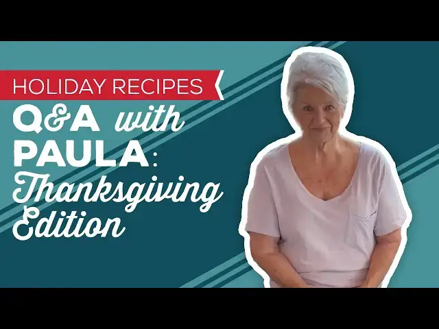 Video thumbnail for Holiday Cooking & Baking Recipes: Q&A with Paula Pt. 6 - Thanksgiving Edition