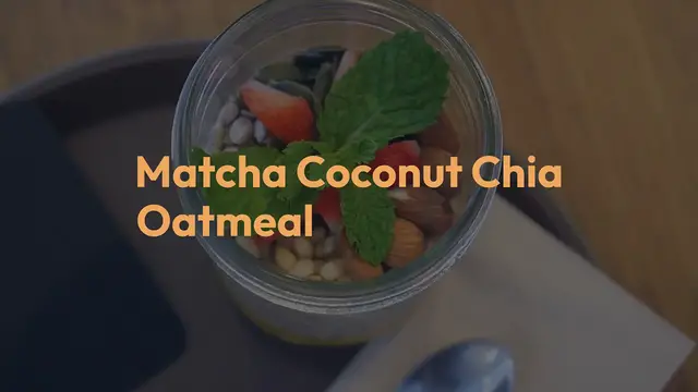 Video thumbnail for A Blissful Blend of Matcha, Coconut, and Chia Oatmeal
