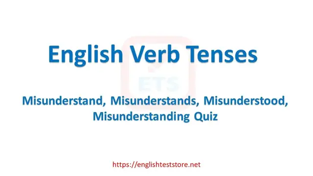 Video thumbnail for English Verb Tenses: Misunderstand, Misunderstands, Misunderstood, Misunderstanding Quiz
