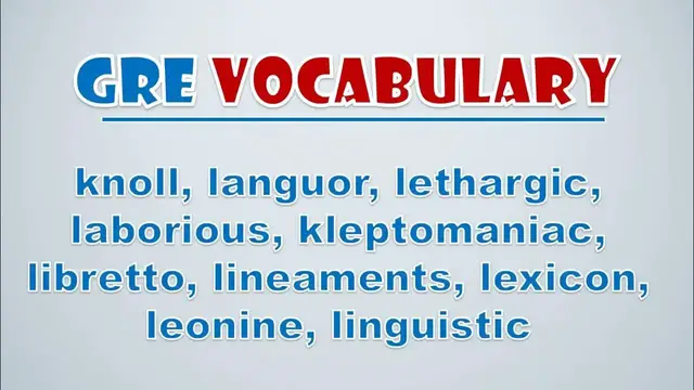 Video thumbnail for GRE Vocabulary: Knoll, Languor, Lethargic, Laborious, Kleptomaniac, Libretto, Lineaments, Lexicon