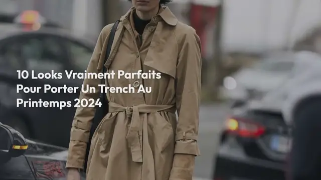 Video thumbnail for 10 Looks Vraiments Parfaits Pour Porter Un Trench Au Printemps 2024