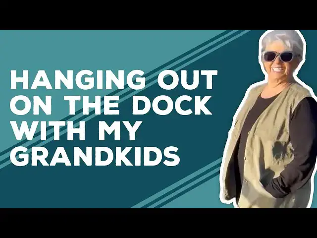 Video thumbnail for Love & Best Dishes: Hanging Out on the Dock with My Grandchildren