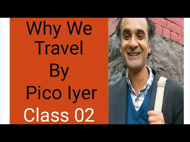 Video thumbnail for Why We Travel by Pico Iyer