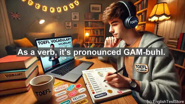 Video thumbnail for 5000 Must Know TOEFL Vocabulary - TOEFL Vocabulary: Understanding and Using 'Gamble'