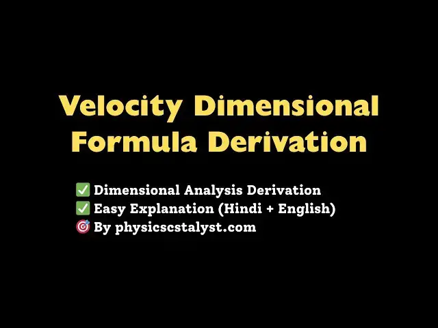 Video thumbnail for Velocity Dimensional Formula | Explained & Derived Step-by-Step (Hindi)