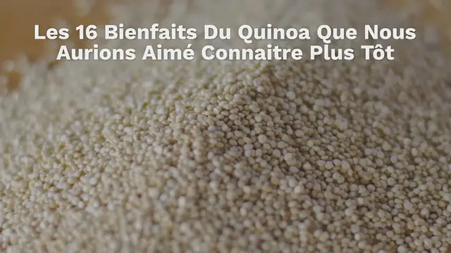 Video thumbnail for Les 16 Bienfaits Du Quinoa Que Nous Aurions Aimé Connaitre Plus Tôt
