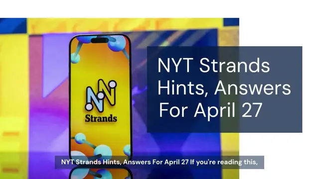 Video thumbnail for NYT Strands Hints, Answers For April 27