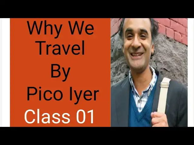 Video thumbnail for Why We Travel by Pico Iyer